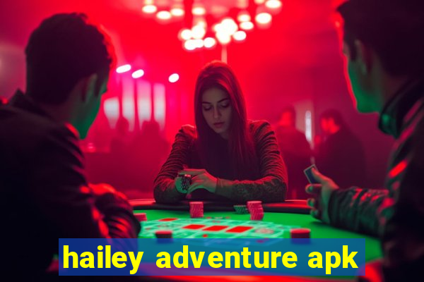 hailey adventure apk